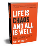 Life is Chaos, and All is Well